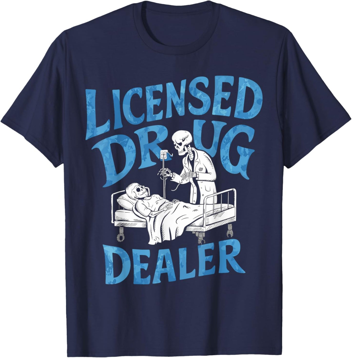 Licensed Drug Dealer Trafficker Design For a Pharmacist T-Shirt - T-Shirt | Navy
