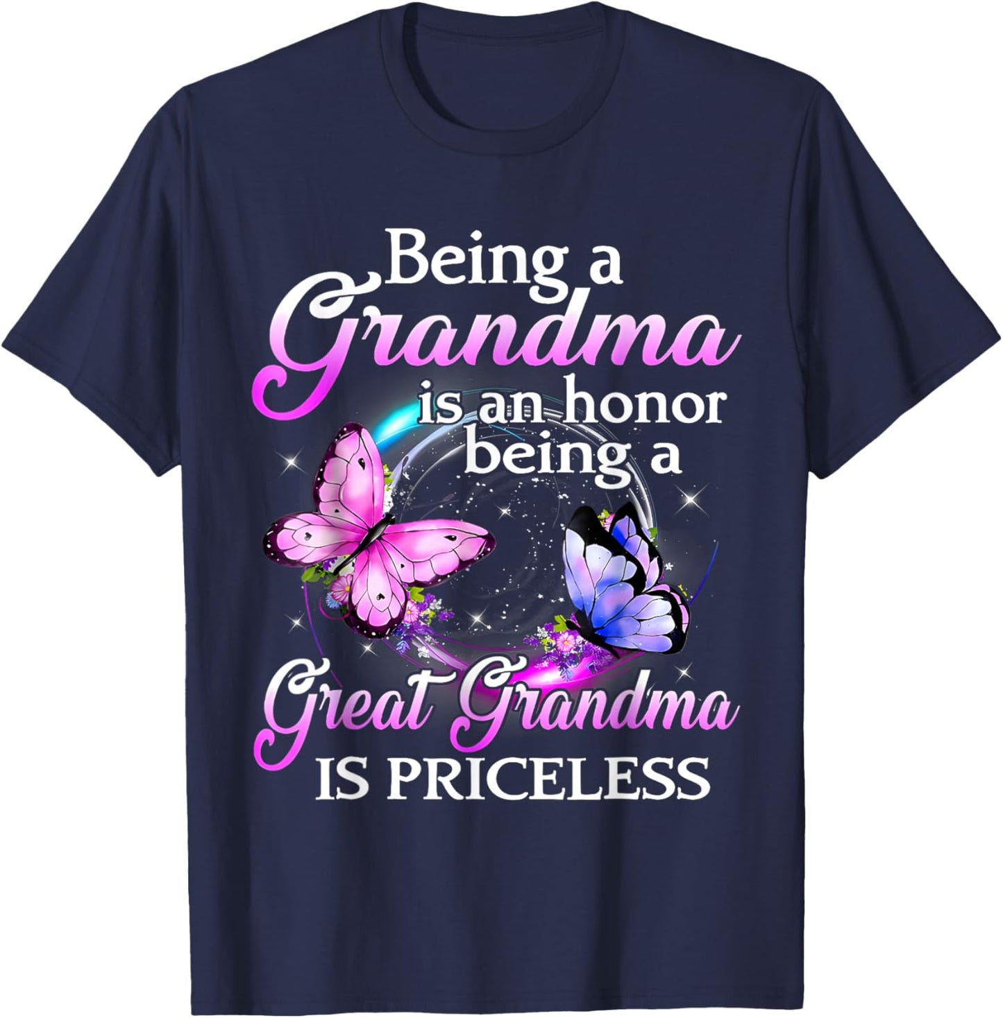 Being A Grandma Is An Honor Being A Great Grandma Priceless T-Shirt - T-Shirt | Navy