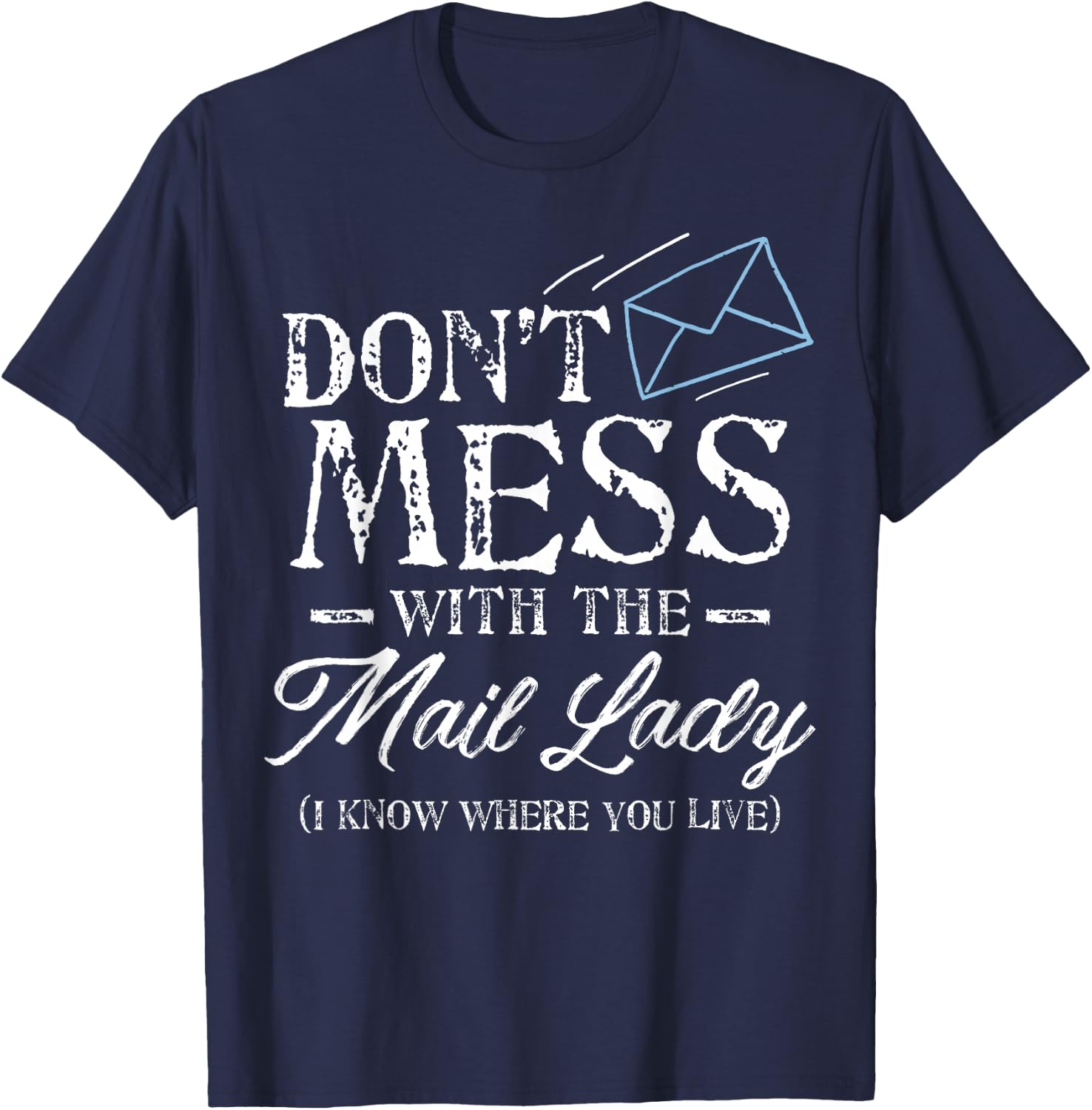 Post Office Worker Shirt | Don't Mess With the Mail Lady T-Shirt - T-Shirt | Navy