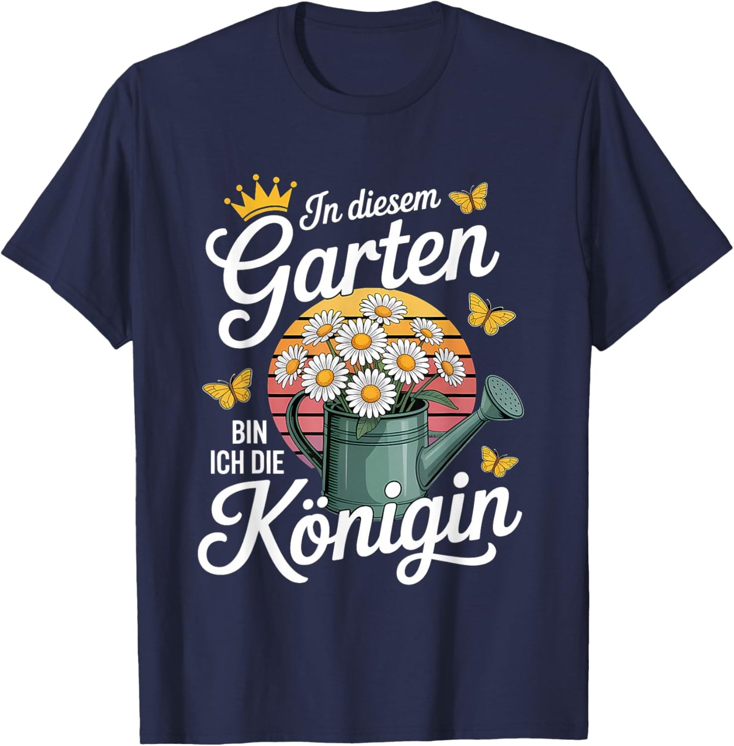 In Diesem Garten Bin Ich Die Königin Gartenarbeit Gärtnerin T-Shirt - T-Shirt | Navy