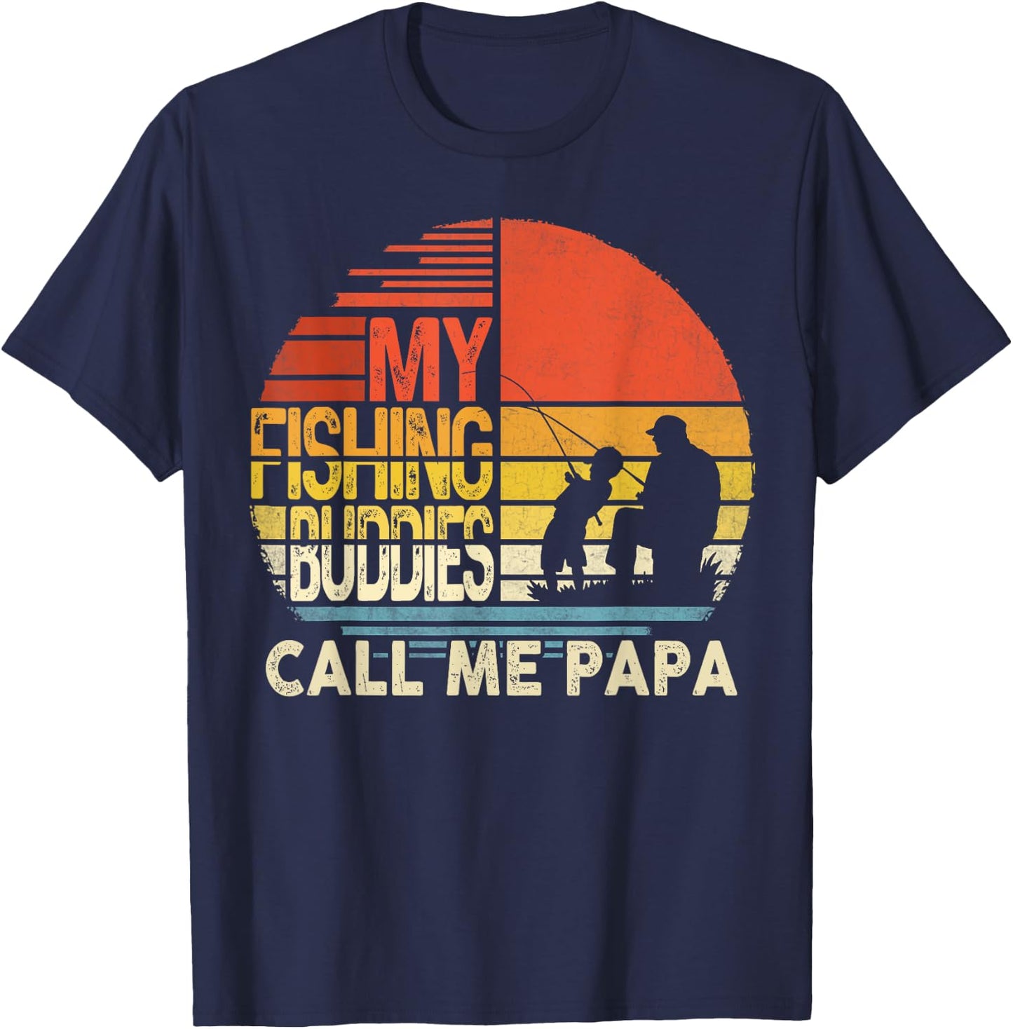 My Fishing Buddies Call Me Papa Shirt Father's Day Men T-Shirt - T-Shirt | Navy