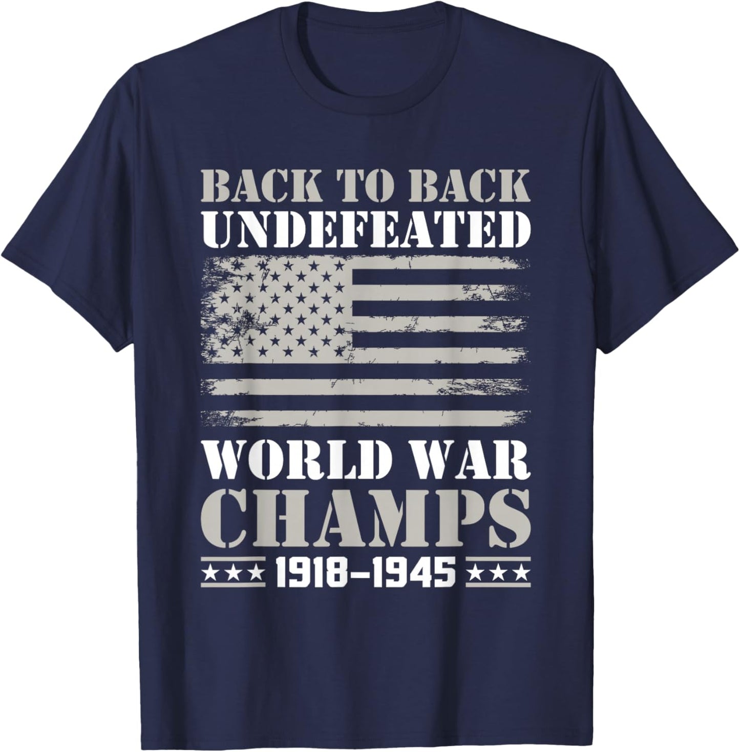 Back to Back Undefeated World War Champs 4th of July T-Shirt - T-Shirt | Navy