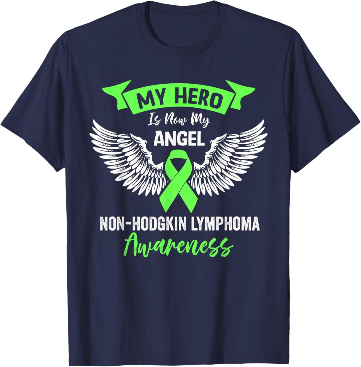 Lymphoma Cancer Awareness Hero Is Now My Angel Lime Green T-Shirt - T-Shirt | Navy