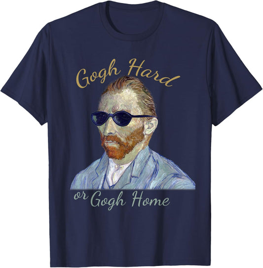 Vincent Van Gogh Hard or Go Home - Funny Pun, Artist Humor T-Shirt - T-Shirt | Navy