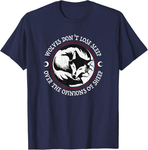 Wolves Don't Lose Sleep Over The Opinions Of Sheep T-Shirt - T-Shirt | Navy