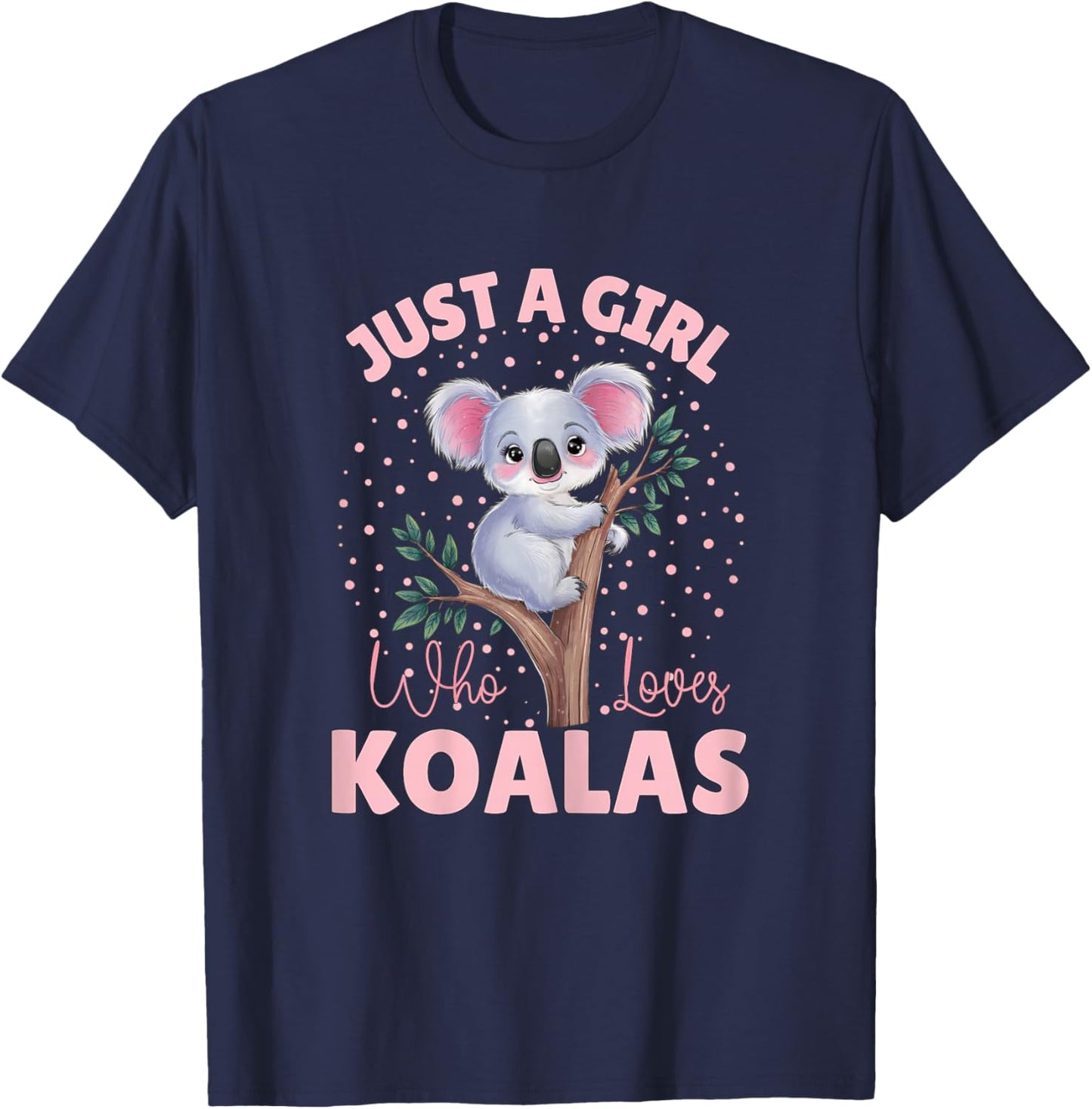 Cute Koala Bear Design Just A Girl Who Loves Koalas Kid Girl T-Shirt - T-Shirt | Navy