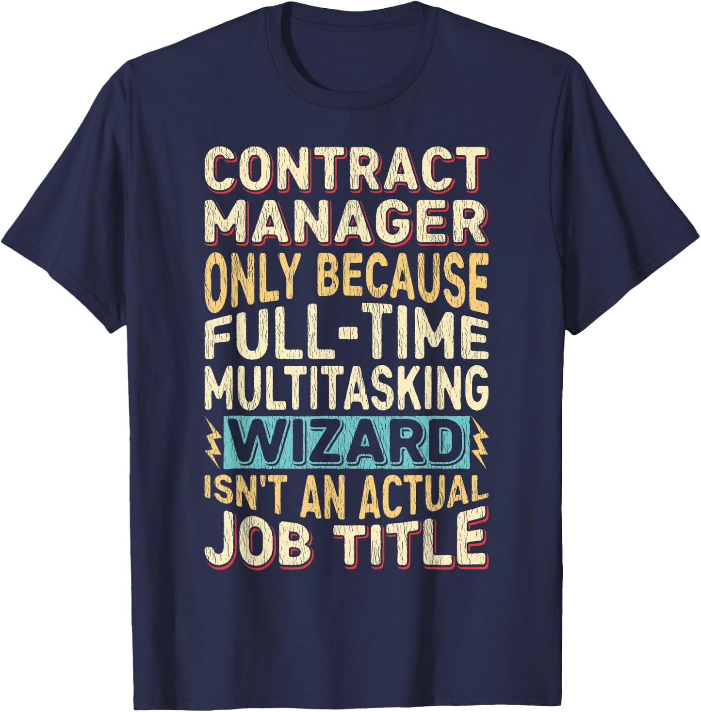 Wizard Job Title Quote Funny Contract Manager T-Shirt - T-Shirt | Navy