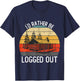 Funny I`d Rather Be Logged Out Cabin Life Ourdoor Camping T-Shirt - T-Shirt | Navy