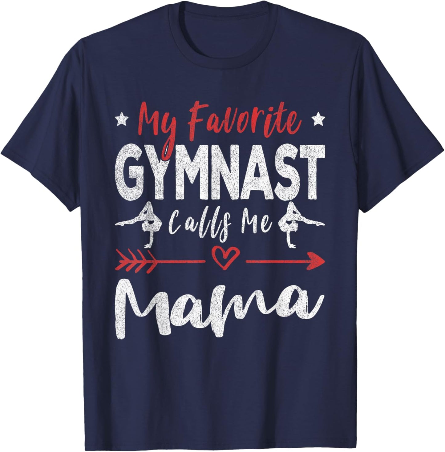 My Favorite Gymnast Calls Me Mama Gymnastics Mom T-Shirt - T-Shirt | Navy