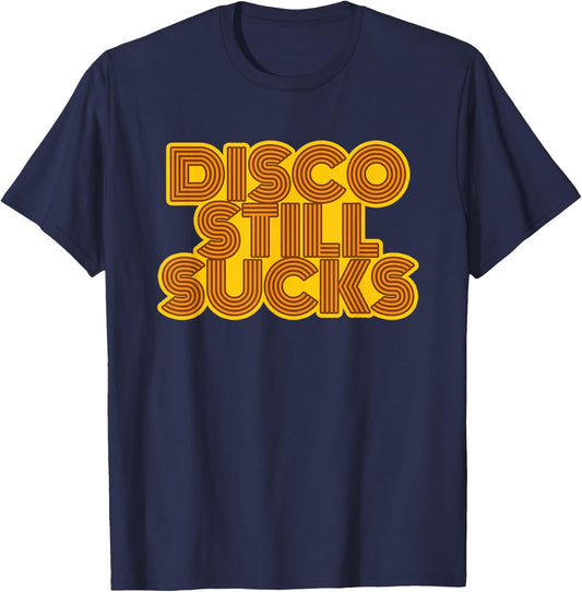 Disco Still Sucks Funny Retro Rock Music T-Shirt - T-Shirt | Navy