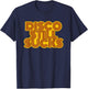 Disco Still Sucks Funny Retro Rock Music T-Shirt - T-Shirt | Navy
