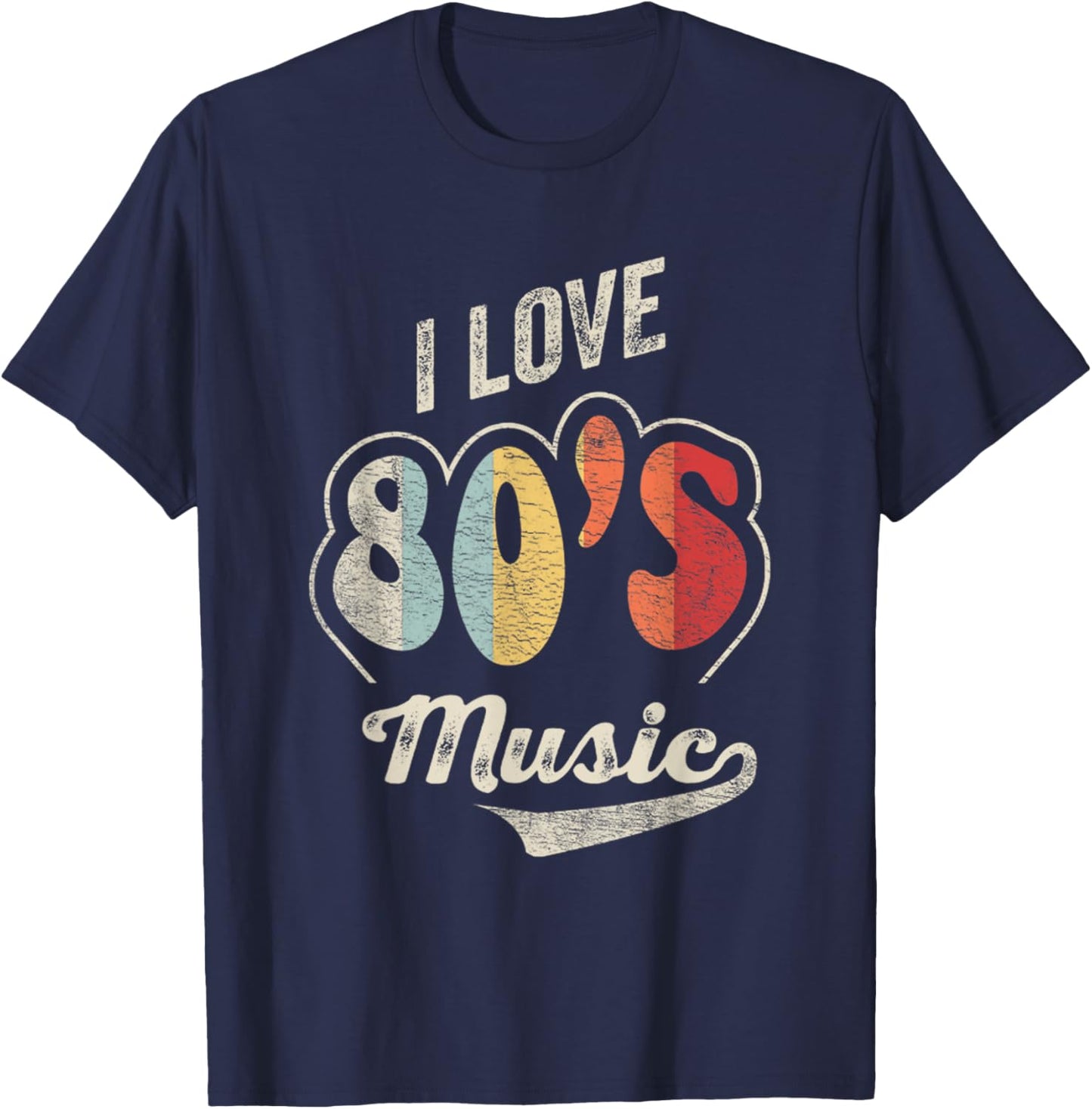 Retro Vintage 80's Music Shirt I Love 80s Music 80s Bands T-Shirt - T-Shirt | Navy