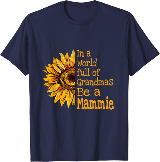 In A World Of Grandmas Be a Mammie Special Grandma T-Shirt - T-Shirt | Navy