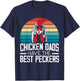 Chicken Dads Have The Best Peckers Farmer Dad Father's Day T-Shirt - T-Shirt | Navy