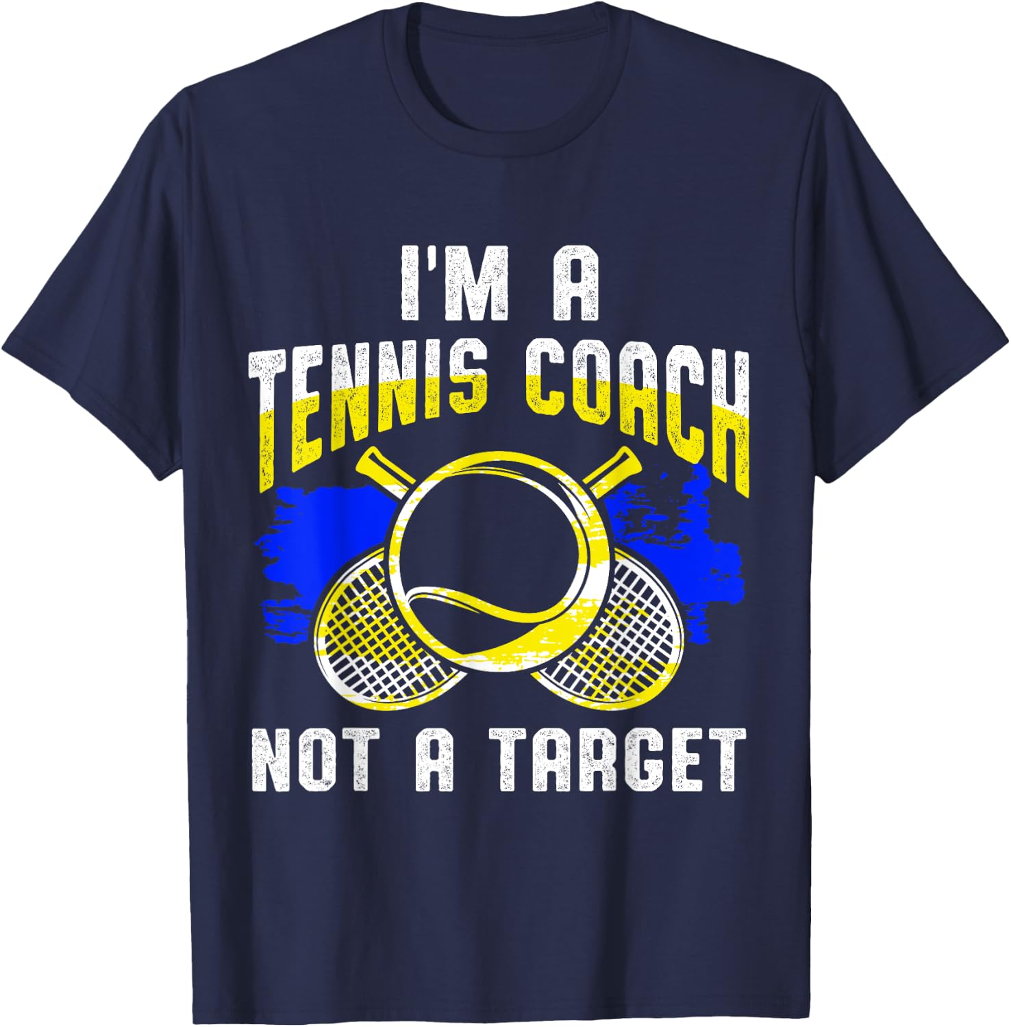 I Am A Tennis Coach Not A Target T-Shirt - T-Shirt | Navy