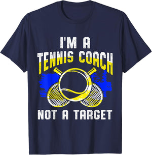I Am A Tennis Coach Not A Target T-Shirt - T-Shirt | Navy