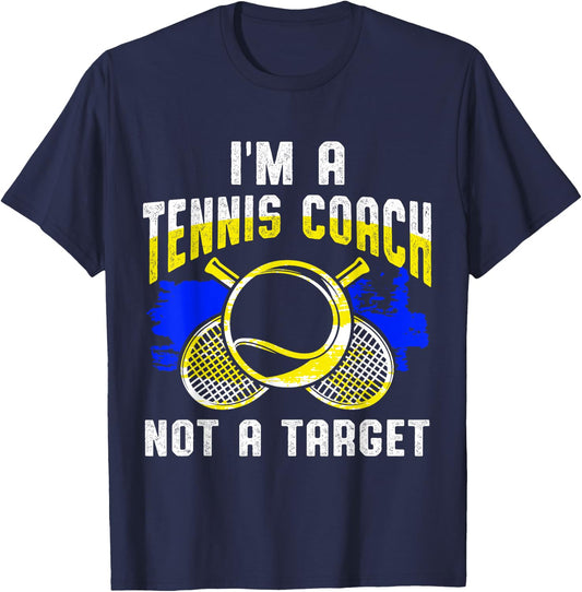 I Am A Tennis Coach Not A Target T-Shirt - T-Shirt | Navy