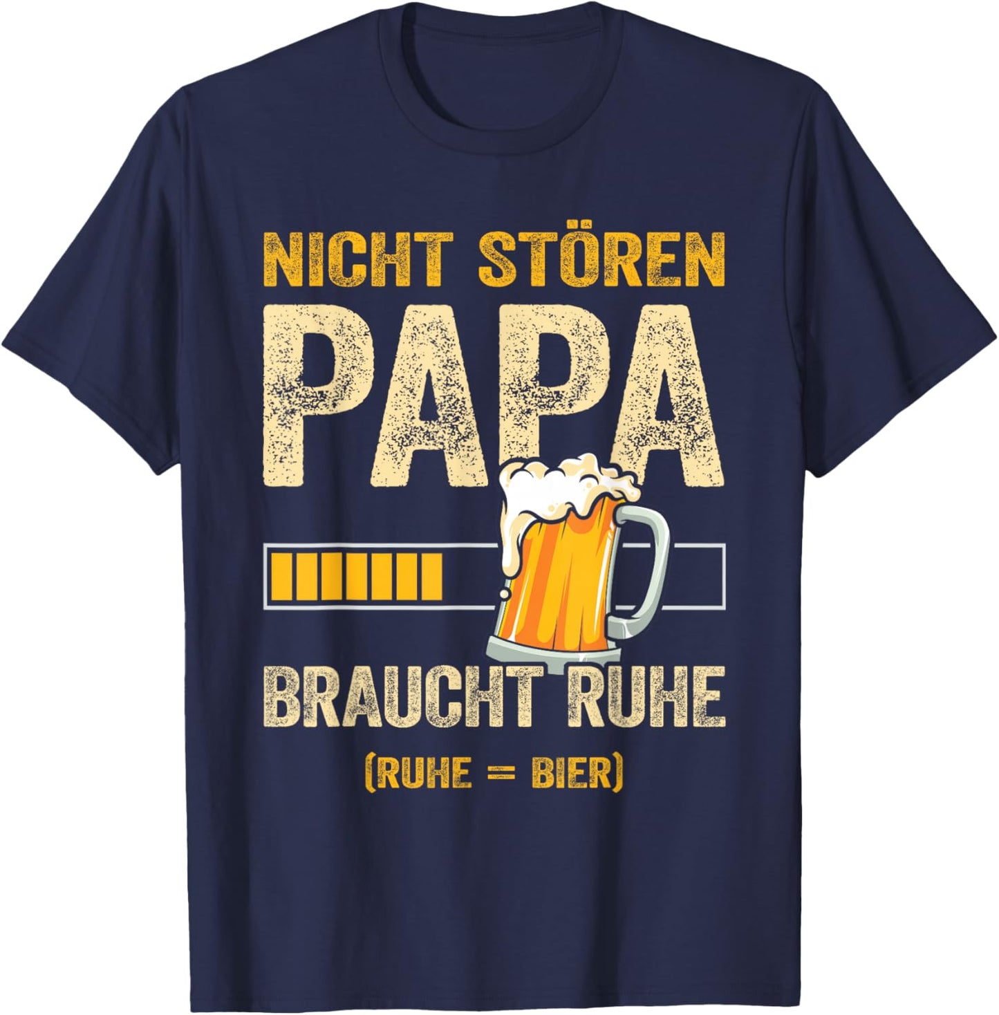 Nicht Stören Papa Braucht Ruhe Lustiges Papa Braucht Bier T-Shirt - T-Shirt | Navy