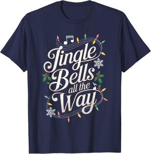 Jingle Bells All The Way Funny Holiday Music Theme T-Shirt - T-Shirt | Navy