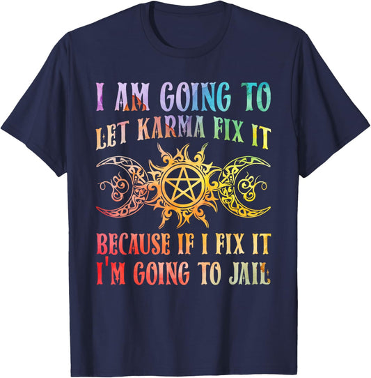 I Am Going To Let Karma Fix It Because If I Fix It Yoga T-Shirt - T-Shirt | Navy