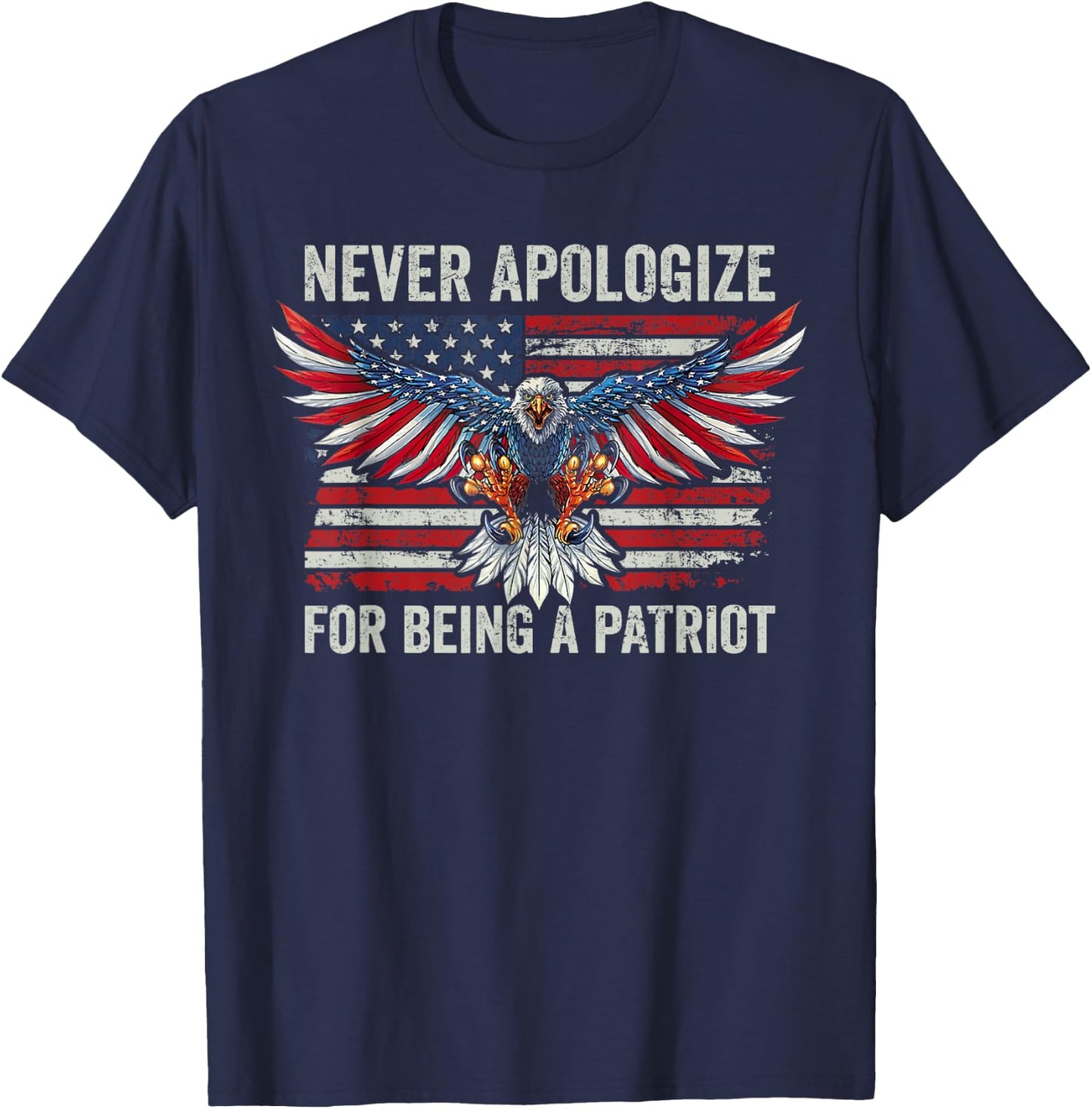 Don't Apologize For Being a Patriot - USA Eagle Patriotic Women Men T-Shirt - T-Shirt | Navy