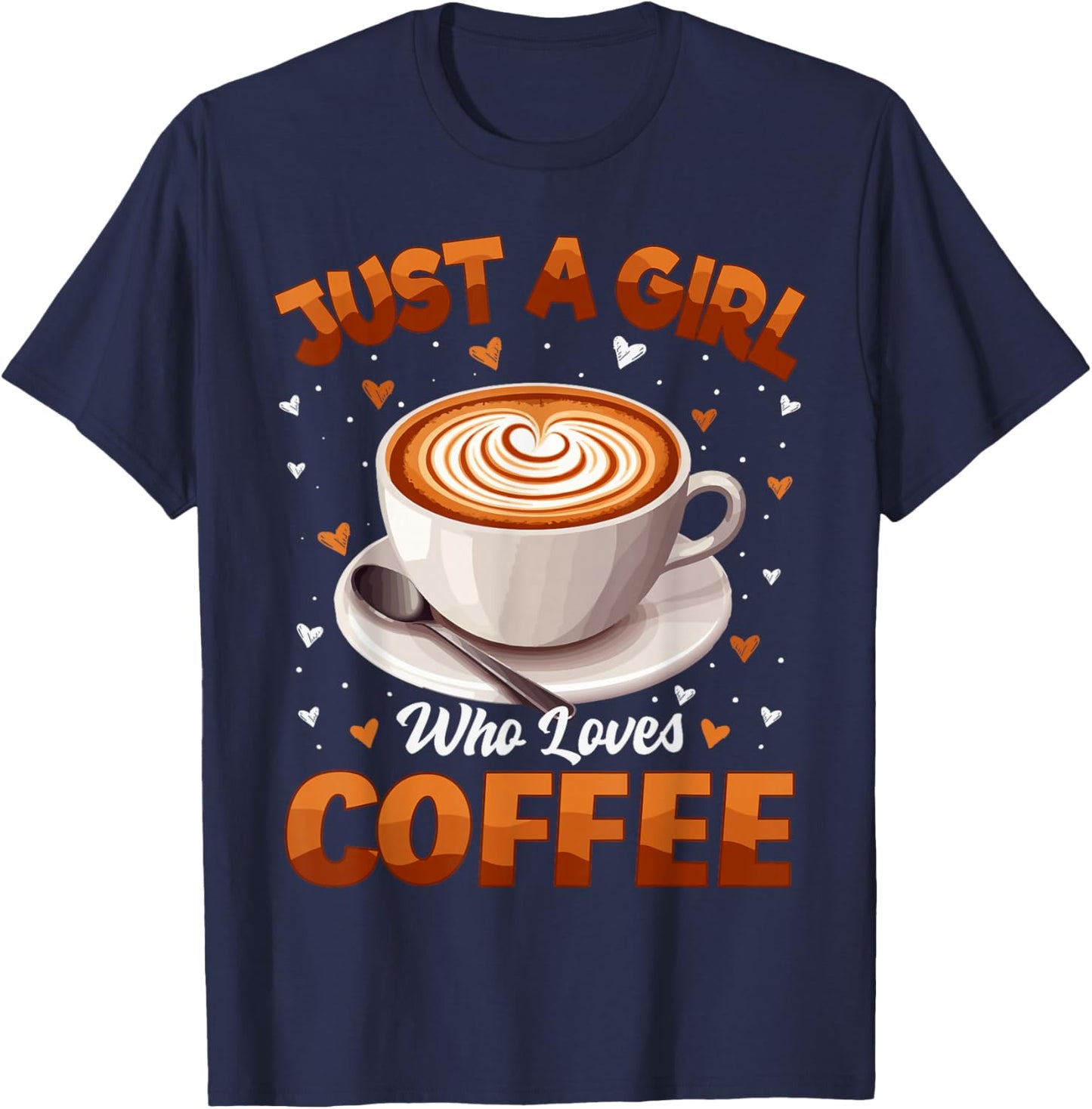 Coffee Girls Women Just A Girl Who Loves Coffee T-Shirt - T-Shirt | Navy