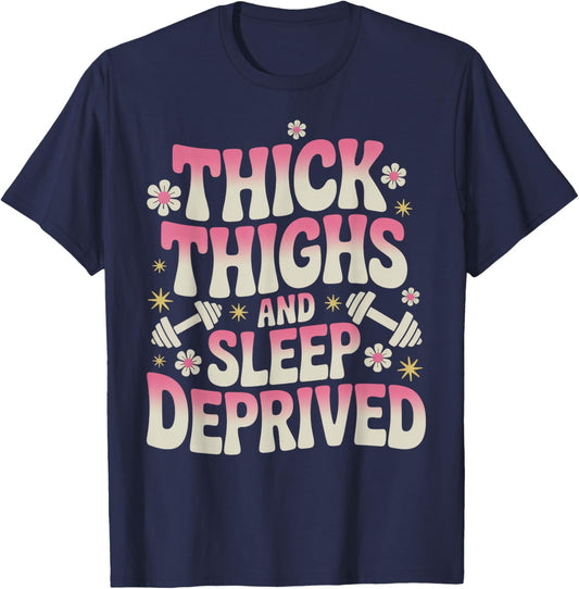 Thick Thighs Sleep Gym Workout Thick Thighs T-Shirt - T-Shirt | Navy