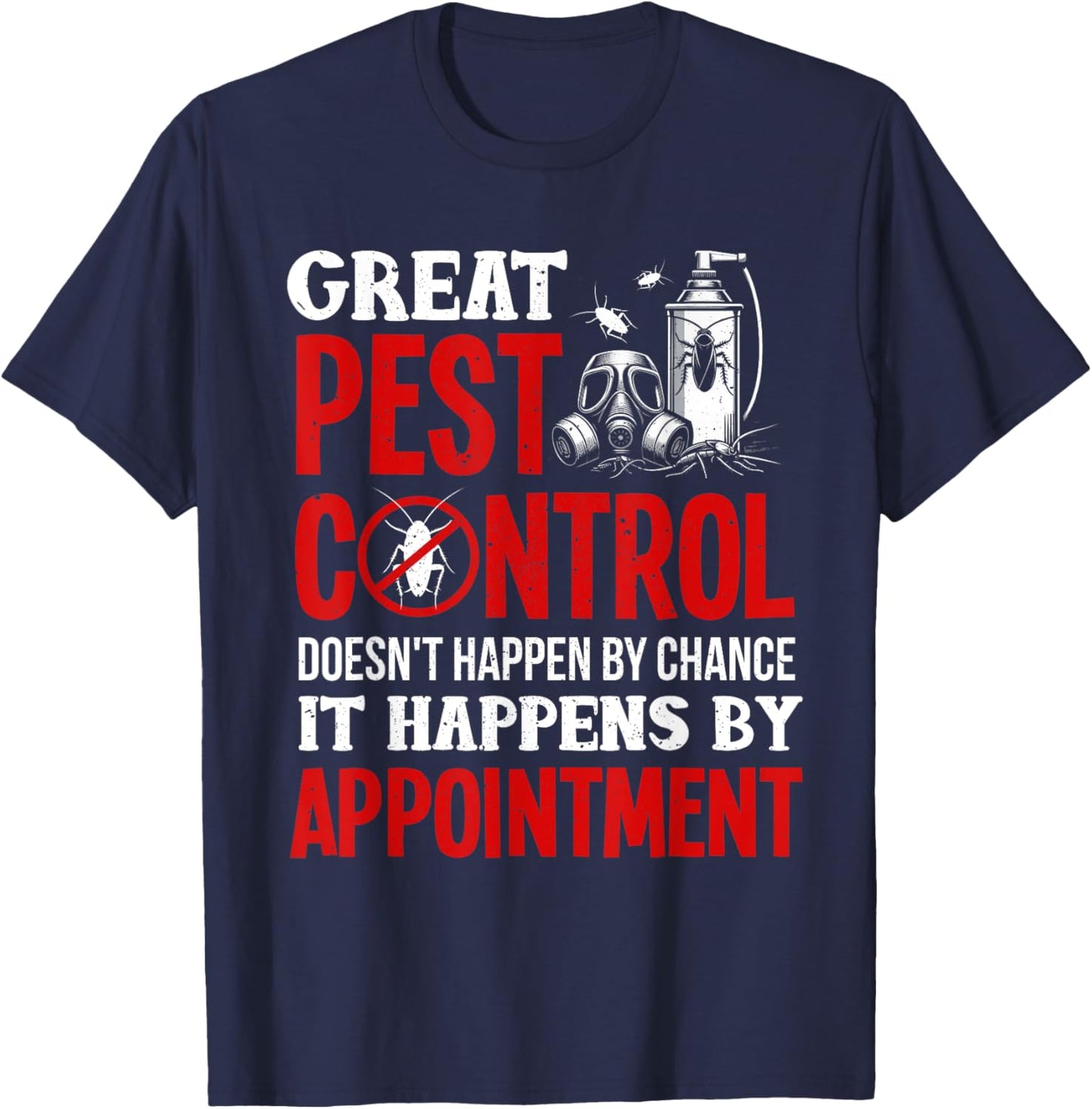 Pest Control technician funny Exterminator T-Shirt - T-Shirt | Navy
