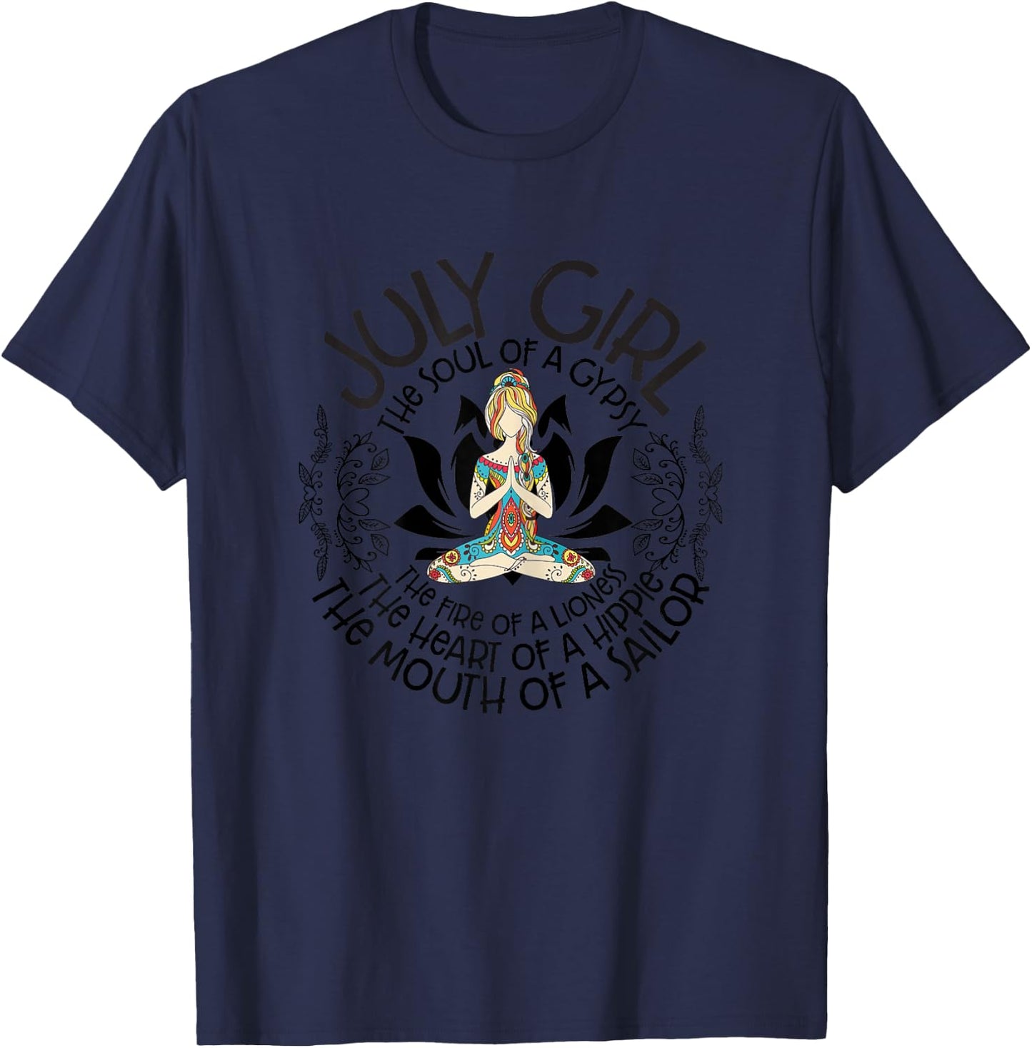 July Girl Soul Of A Gypsy Heart Of Hippie Mouth Of A Sailor T-Shirt - T-Shirt | Navy