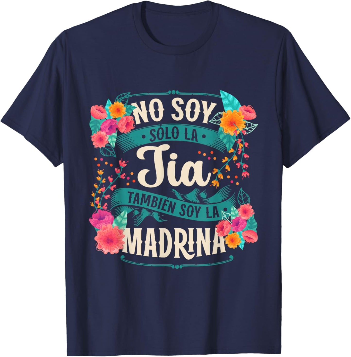 No Soy Solo La Tía También Soy La Madrina T-Shirt - T-Shirt | Navy