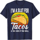 I'm A Slut For Tacos A Tac Hoe If You Will Funny Taco Lover T-Shirt - T-Shirt | Navy