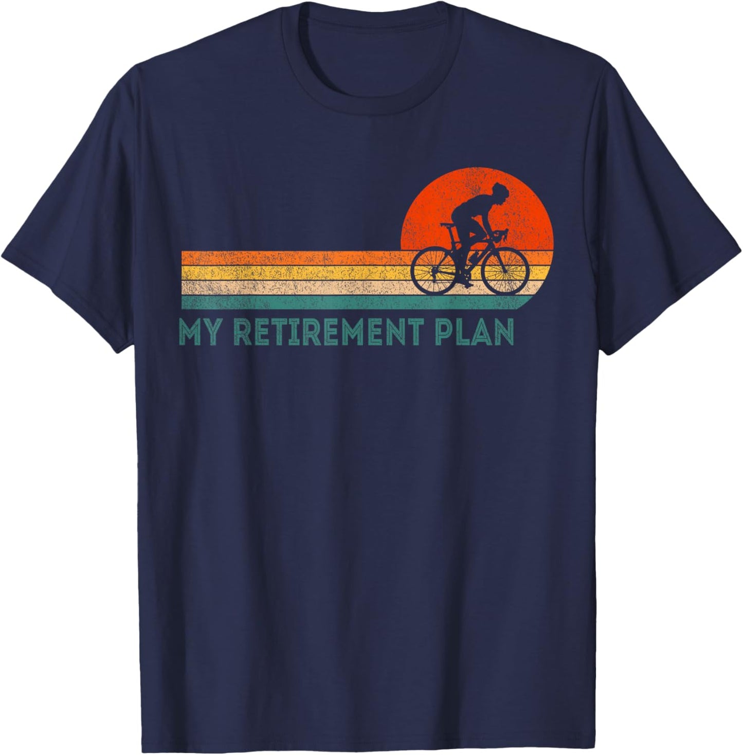 My Retirement Plan Bicycle Cycling Cyclist Retro T-Shirt - T-Shirt | Navy