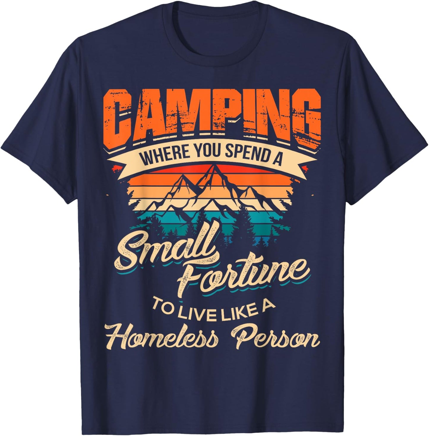 Funny Camping Gifts with Sayings for Campers Camp Men Women Small T-Shirt - T-Shirt | Navy