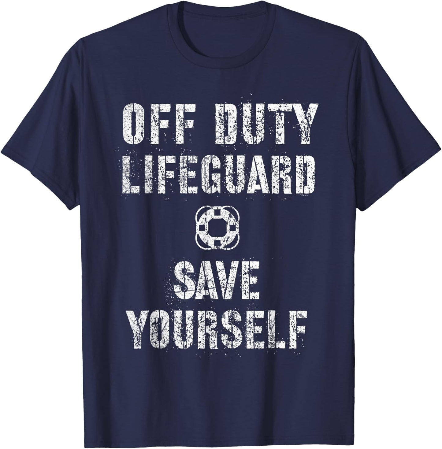 Funny Off Duty Save Yourself Lifeguard Swimming Pool Beach T-Shirt - T-Shirt | Navy