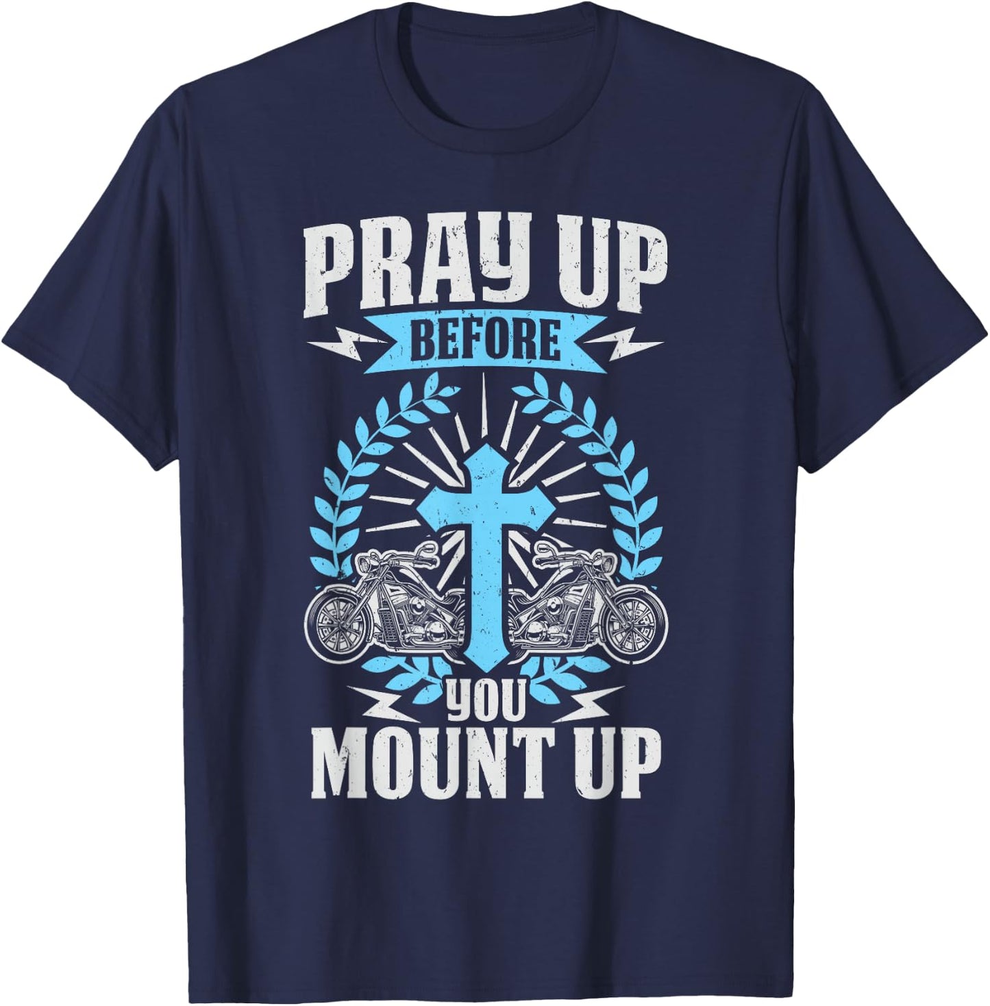 Christian Biker Pray Up Before You Mount Up Faith T-Shirt - T-Shirt | Navy