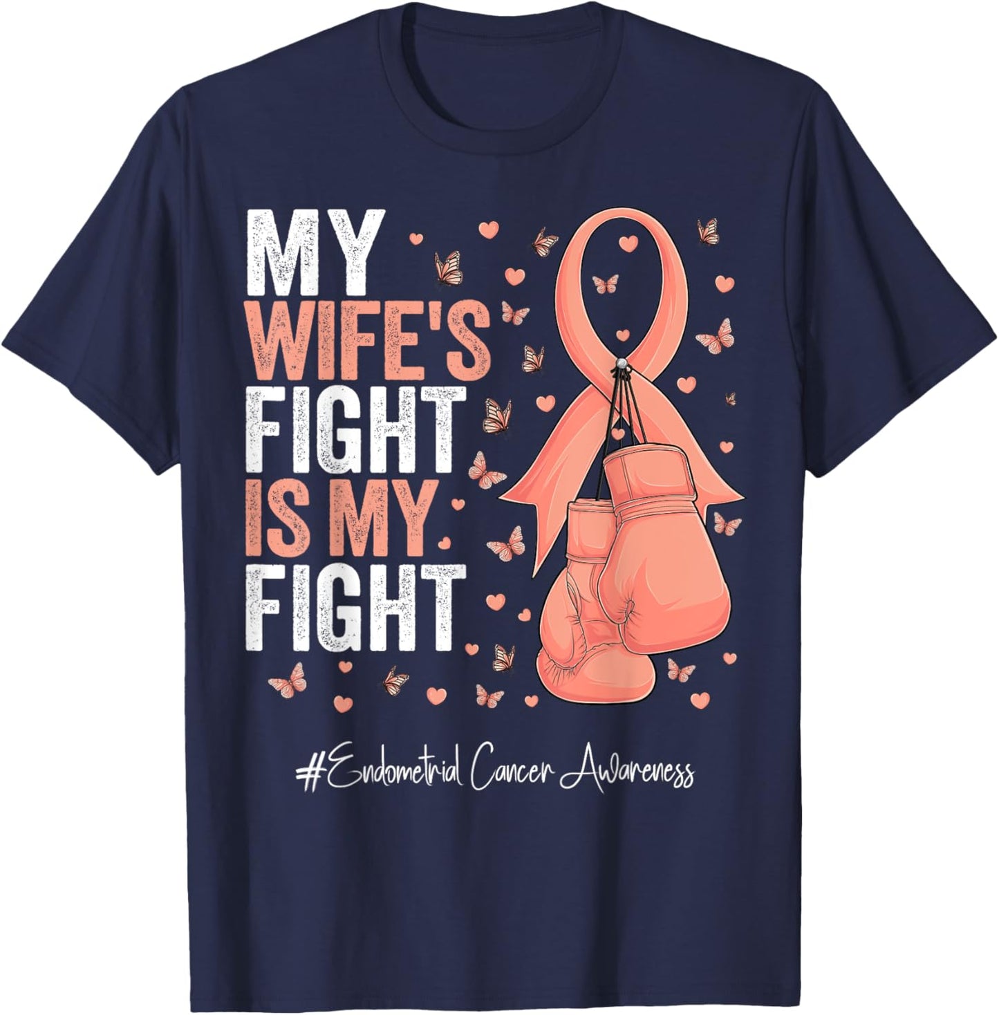 Peach Ribbon Wife Endometrial Cancer Awareness T-Shirt - T-Shirt | Navy
