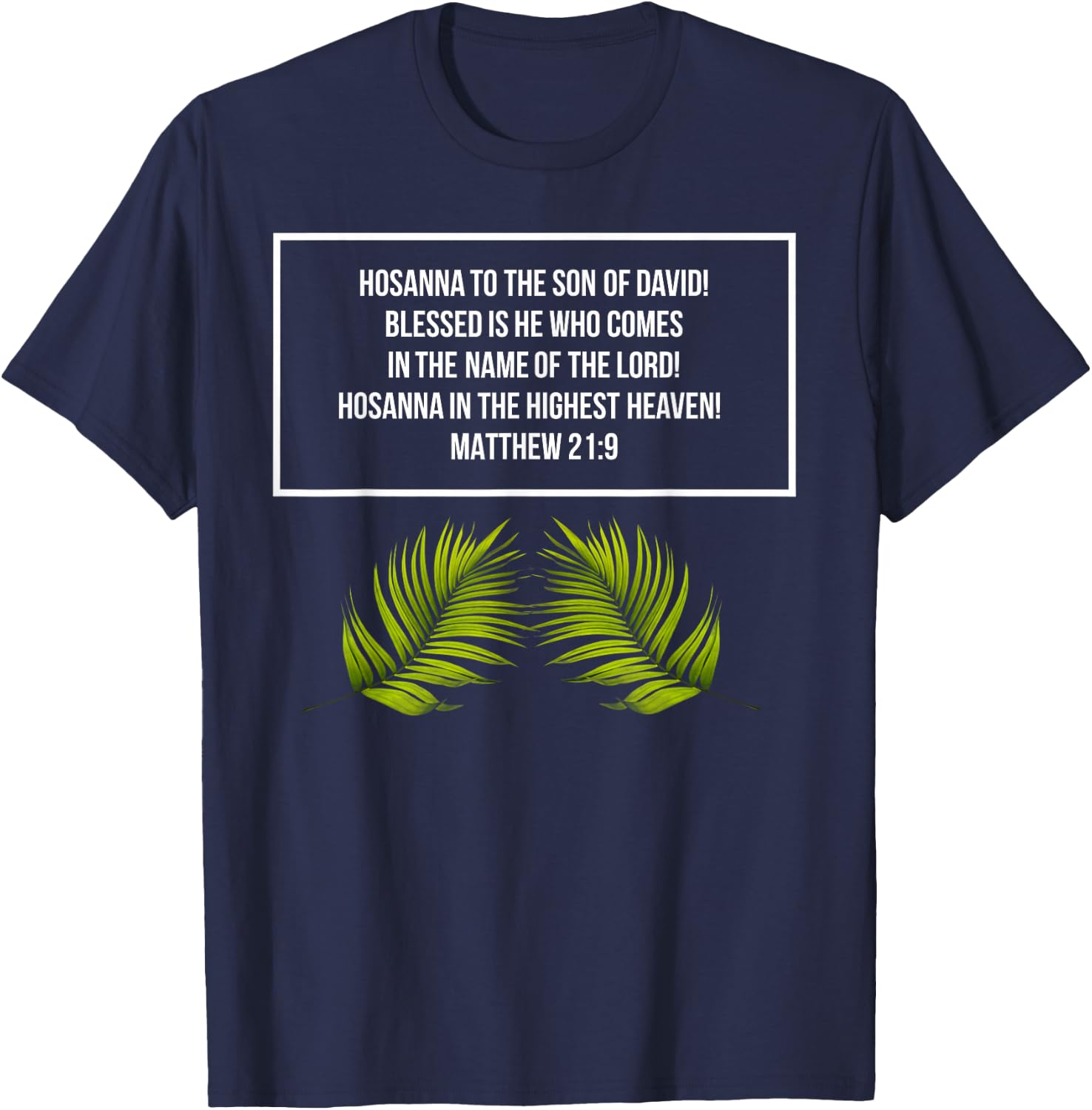 Matthew 21:9 - Hosanna to the Son of David - Jesus in Easter T-Shirt - T-Shirt | Navy