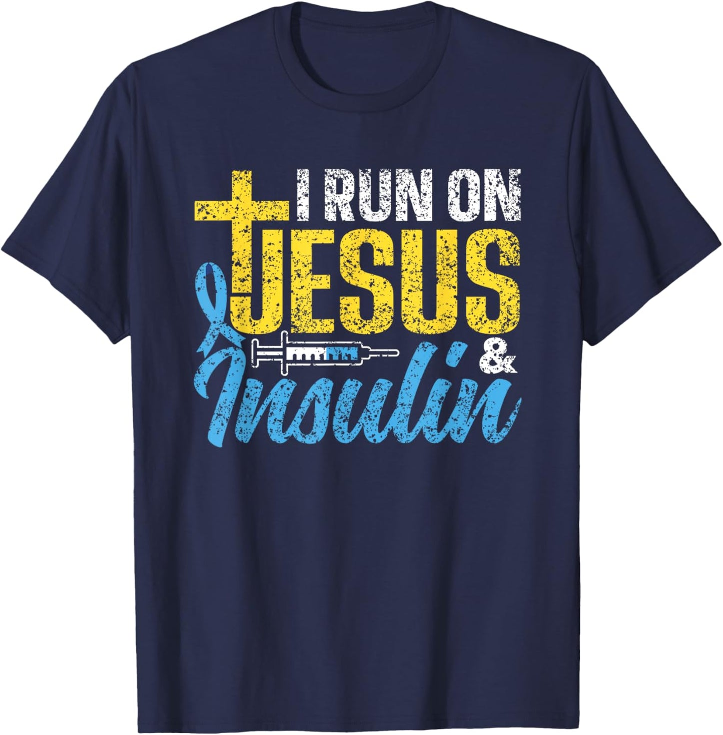 I Run On Jesus & Insulin Patient Type Diabetic Diabetes T-Shirt - T-Shirt | Navy