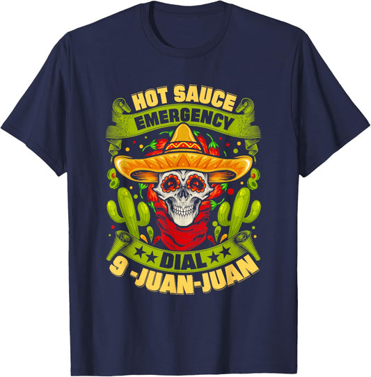 Hot Sauce Emergency Dial 9-Juan-Juan Funny Mexican Food Joke T-Shirt - T-Shirt | Navy