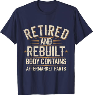 Retired And Rebuilt Body Contains Aftermarket Parts T-Shirt - T-Shirt | Navy
