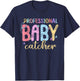 Professional Baby Catcher Delivery Nurse Nurses Labor Nurse T-Shirt - T-Shirt | Navy