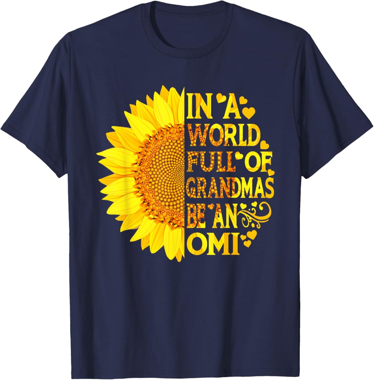 In A World Full Of Grandmas Be An Omi Funny Mother's Day T-Shirt - T-Shirt | Navy