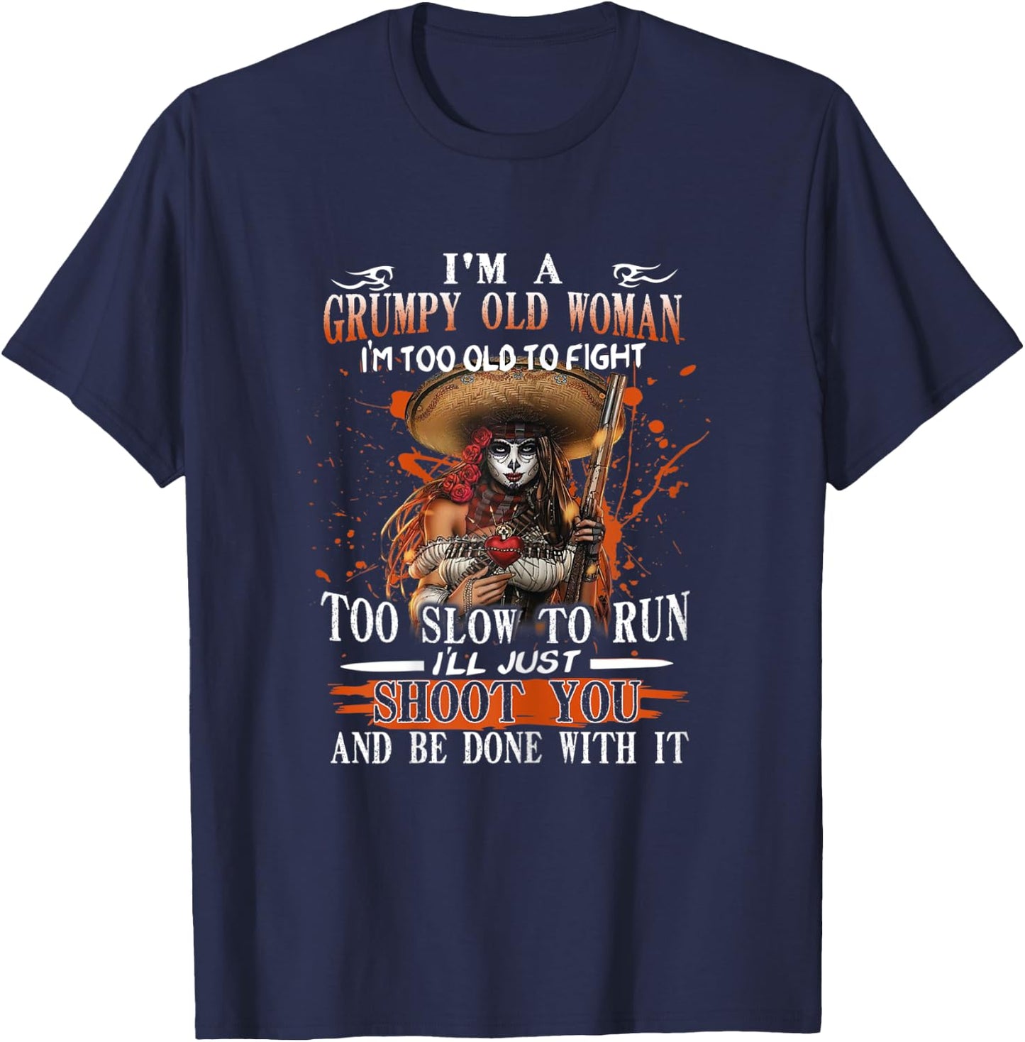 I'm A Grumpy Old Woman I'm Too Old To Fight Too Slow To Run T-Shirt - T-Shirt | Navy