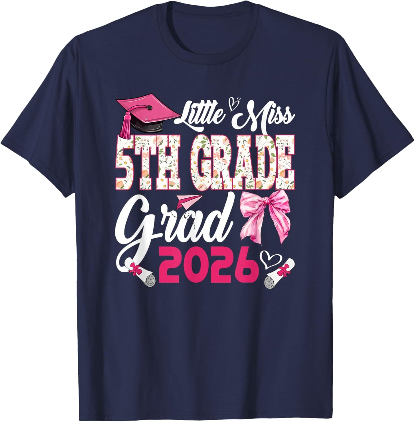 Little Miss 5th Grade Grad 2026 Flowers Funny Graduation T-Shirt - T-Shirt | Navy