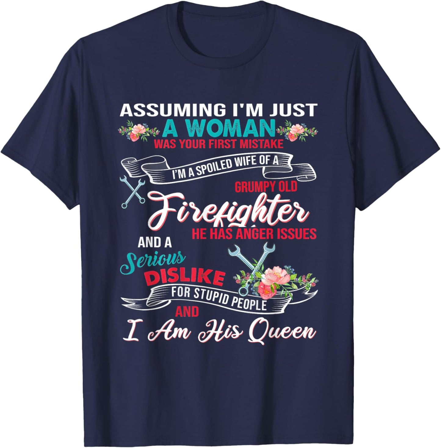 Assuming I’m Just A Woman Was Your First Mistake I’m A T-Shirt - T-Shirt | Navy