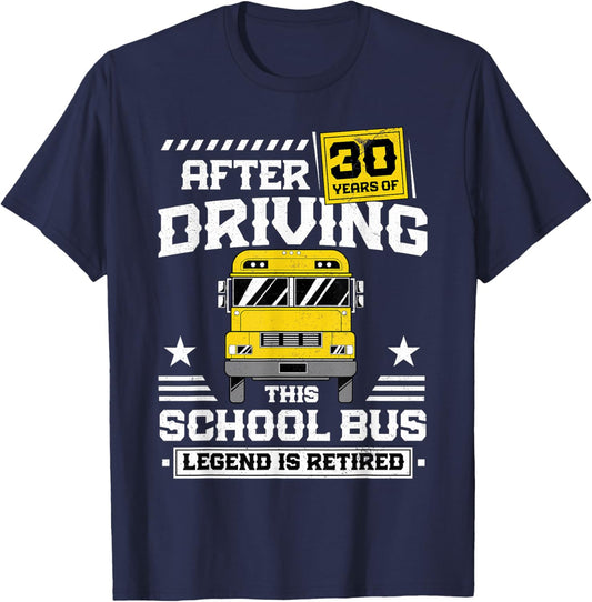 Retired School Bus Driver Legend After 30 Years Of Driving T-Shirt - T-Shirt | Navy