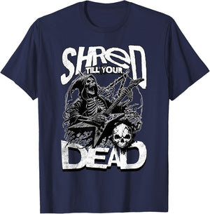 Shred Till Your Dead Heavy Metal Concert Guitar Band Funny T-Shirt - T-Shirt | Navy