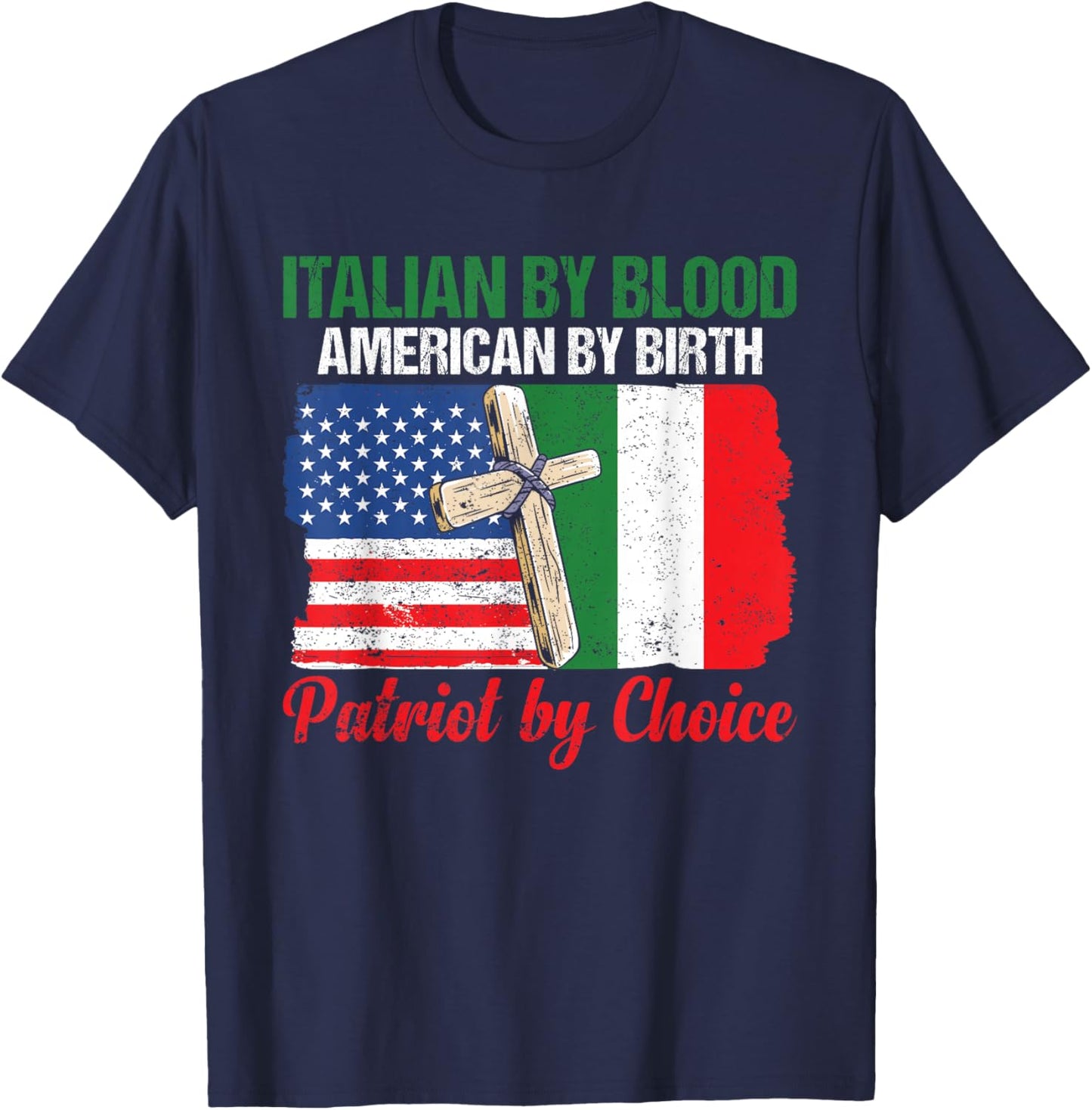 Italian By Blood American By Birth Patriot By Choice T-Shirt - T-Shirt | Navy