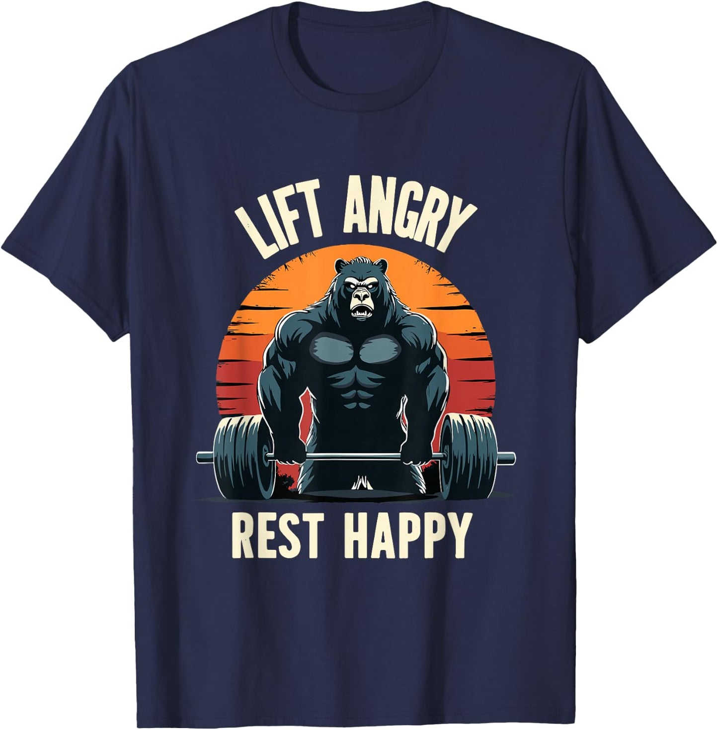 Lift Angry Rest Happy Funny Powerlifting Powerlifter Gym T-Shirt - T-Shirt | Navy