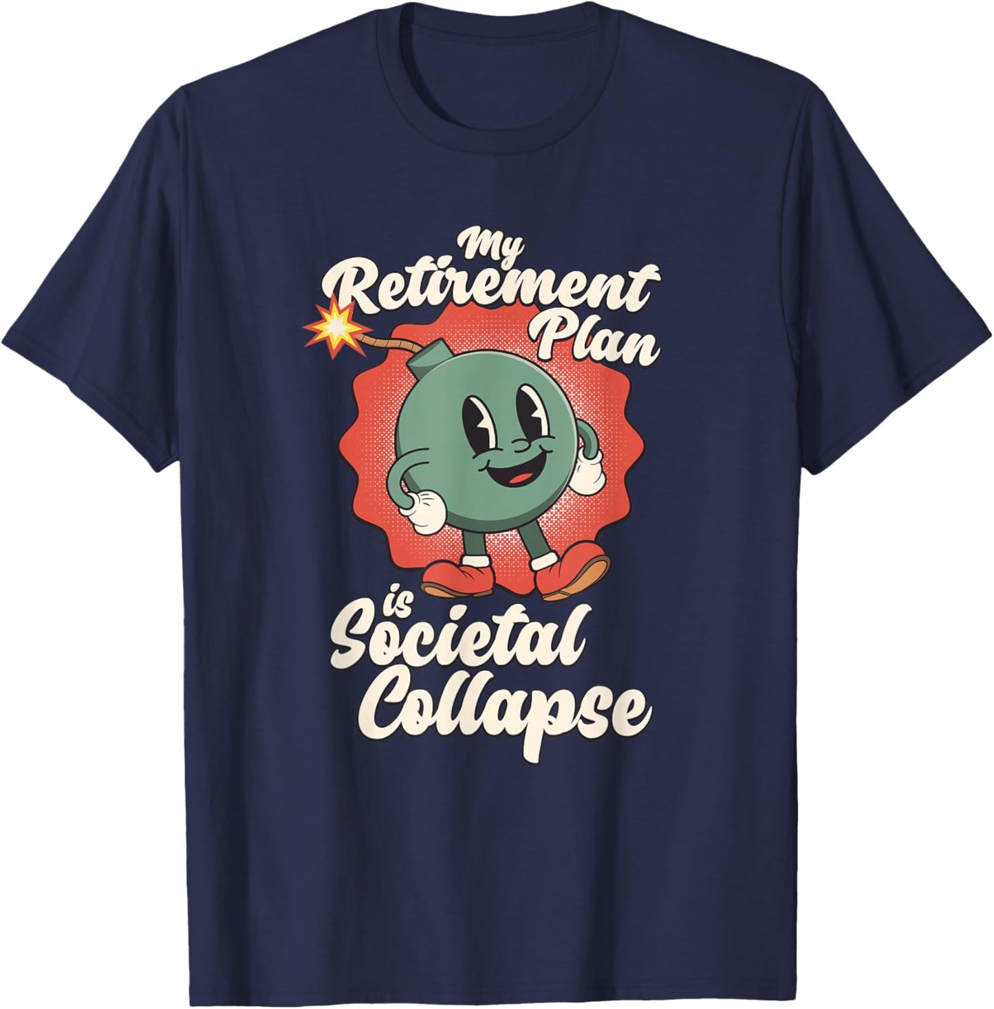 My Retirement Plan is Societal Collapse Retro Toon Dread T-Shirt - T-Shirt | Navy